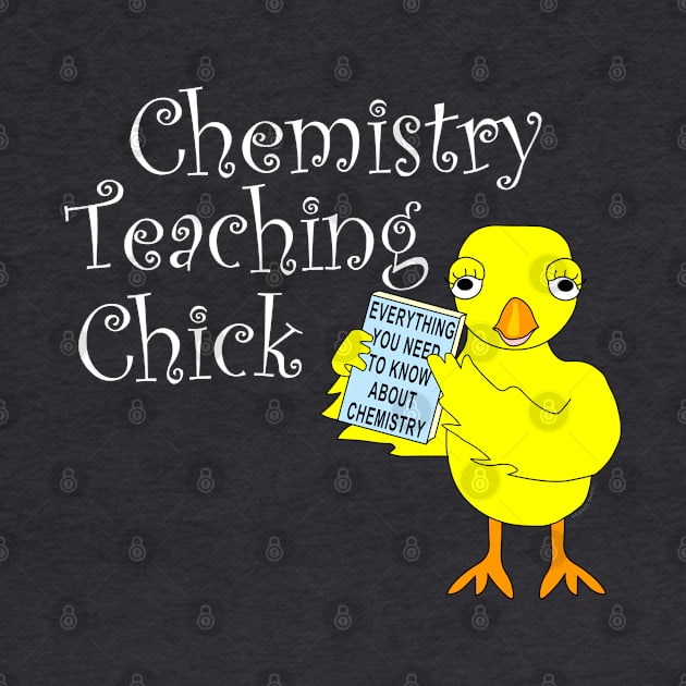 Chemistry Teaching Chick White Text by Barthol Graphics